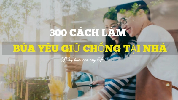 [Tiết lộ] Giữ chồng nhờ bùa yêu qua một câu chuyện có thật