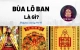 Bùa lỗ ban là gì? 36 chữ bùa lỗ ban +Địa chỉ thầy bùa lỗ ban giỏi nhất