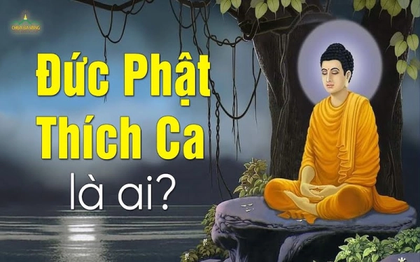 Phật là ai? Phật giáo là gì? Cuộc đời của Đức Phật qua những câu chuyện